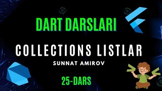 25-dars. COLLECTIONS || Listlar haqida || Dart dasturlash tili darslari