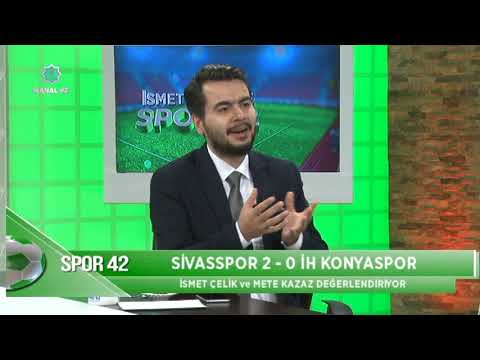 Spor 42 - Sivasspor 2 - 0 İH Konyaspor - İsmet Çelik ve Mete Kazaz Değerlendiriyor - Kanal 42