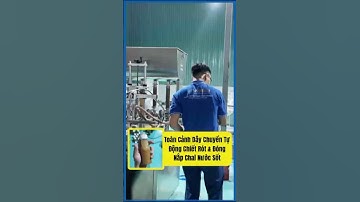 Toàn cảnh dây chuyền tự động chiết rót & đóng nắp chai nước sốt