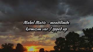 Mabel Mati̇z - Mendi̇li̇mde Kirmizim Var /Speed Up Şfet Şfetteyiz Şfetedüş