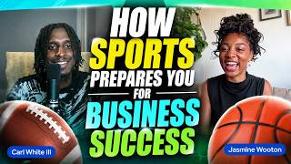 How Sports Prepares You For Business Success 🏀 With Entrepreneur Jasmine Wooton