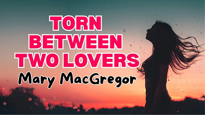 Mary MacGregor - TORN BETWEEN TWO LOVERS (LYRICS)