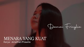 MENARA YANG KUAT (official music video) - Damai Fricylia #powerofworship #jonathanprawira