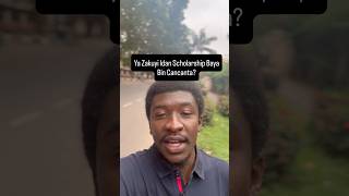 Ya Zakuyi Idan Scholarship Baya Bin Cancanta? #Scholarships #HausaContent #Hausa