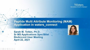 WEBINAR | Peptide Mulit Attribute Monitoring (MAM) Application in waters_connect