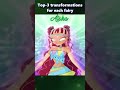 Top-3 Transformations + Our newest FAN-SONG🧚‍♀️ #winxclub #winx #transformation #shorts