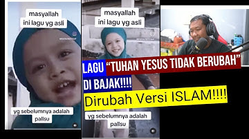 Lagu TUHAN Yesus Tidak BErubah di BAJAK!!!! Dirubah Versi ISLAM!!!!