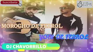 MOROCHO DE FERROL-ami meduele mas-maqeta 2020 -DJCHAVORRILLO