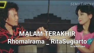 MALAM TERAKHIR .RHOMA IRAMA \u0026 RITA SUGIARTO