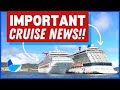 IMPORTANT CRUISE NEWS: Carnival Cruise Advisory, US Cruises Restart, New Cruise Ships & MORE!