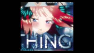 Nino Nakano Miss Independent Edit