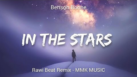 DJ Slow Remix - In The Stars (Lyrics) Rawi Beat Remix - MMK MUSIC