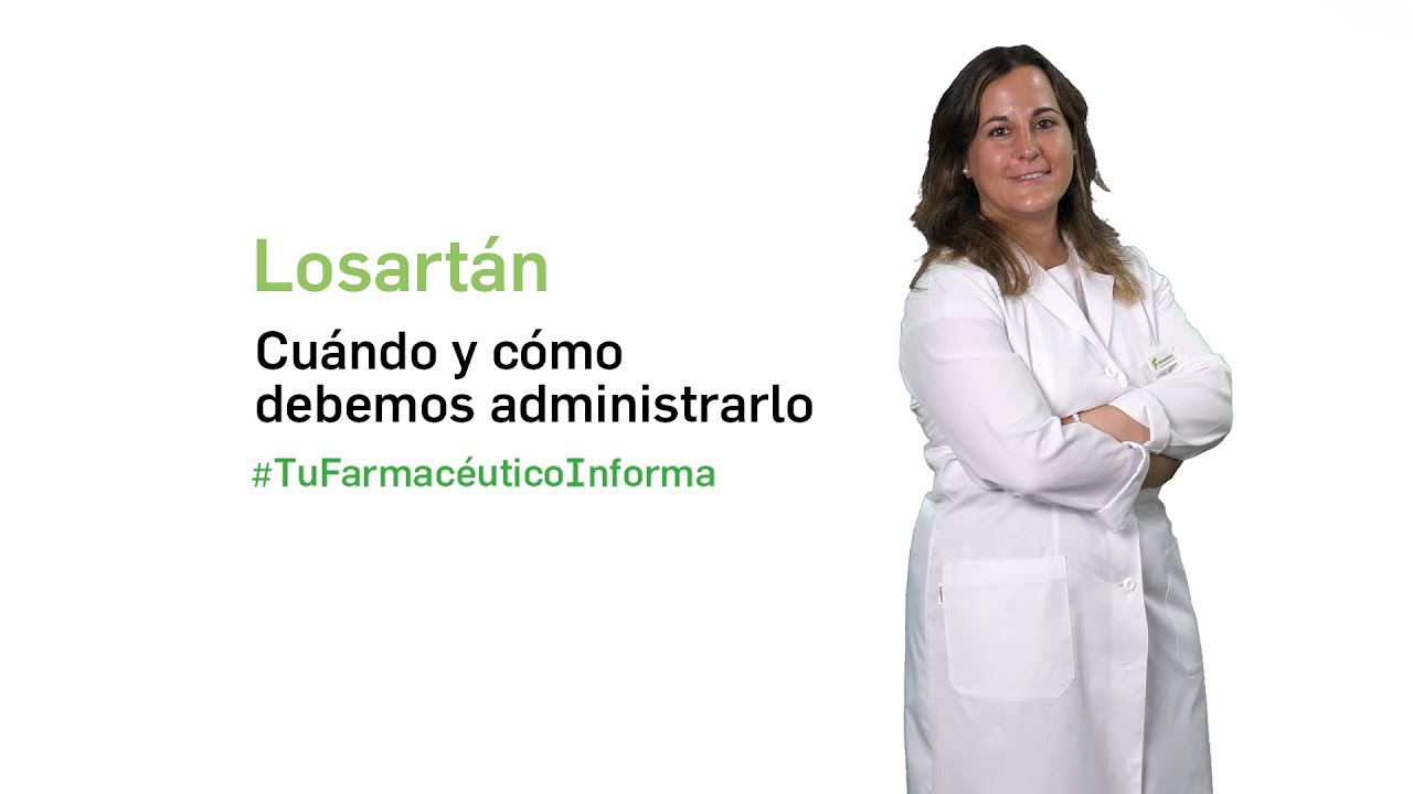 Losartán, cuándo y cómo debemos administrarlo. Tu Farmacéutico Informa