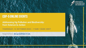 #MinamataCOP5 Online Event: Addressing Hg pollution and biodiversity: from science to action