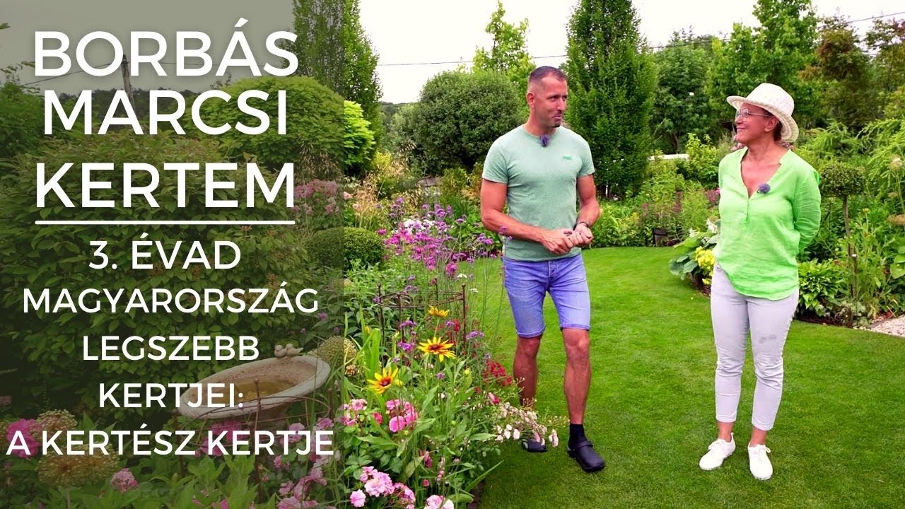 Borbás Marcsi: Kertem - Magyarország legszebb kertjei: A kertész kertje
