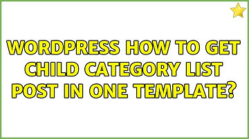 Wordpress: How to get child category list post in one template?