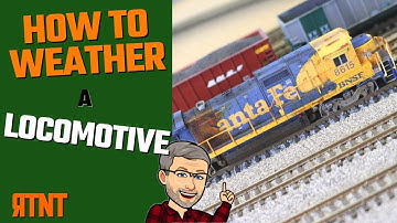 How to Weather A Model Locomotive