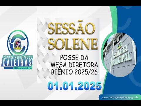 CÂMARA CAIEIRAS: SESSÃO SOLENE DE POSSE DA MESA DIRETORA - 01.01.2025