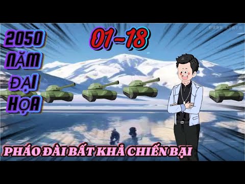 [Full dài 01 - 18] 2050 - Năm của đại thảm họa diệt vong.