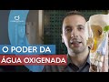 O poder da gua oxigenada