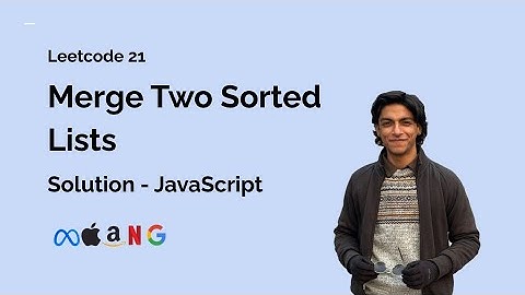 Merge Two Sorted Lists - Leetcode 21 - Solution (JavaScript)