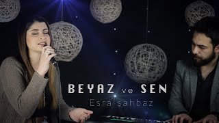 BEYAZ ve SEN - Esra Şahbaz Resimi