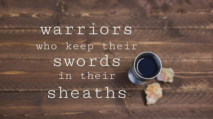 Warriors who keep their swords in their sheaths - ...