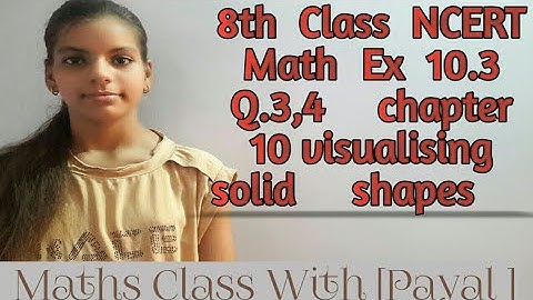 Q3,4 Ex 10.3 Chapter 10 visualising solid shapes 8th class Maths NCERT