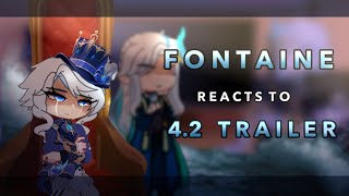 Fontaine reacts to 4.2 trailer || RoseGacha