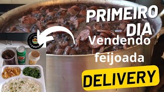 NOSSO PRIMEIRO DIA VENDENDO FEIJOADA, INAUGURAÇÃO DO DELIVERY EM CASA