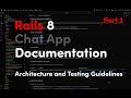 Rails 8 Chat App – Part 3: Documentation with AI, Architecture & Testing Guidelines