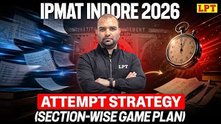 IPMAT Indore 2026: Perfect Strategy to Attempt the Paper | Section wise game plan