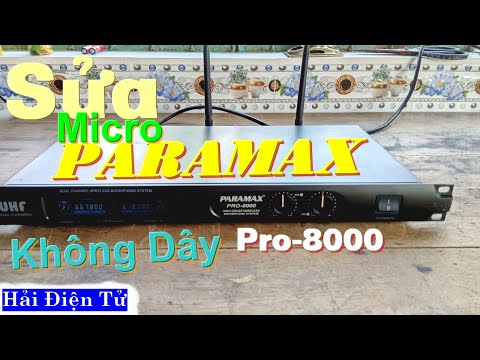 Sửa Micro UHF PARAMAX PRO 8000 Không Lên Sóng - Micro Không Dây UHF Paramax Không Nhận Sóng Từ Micro