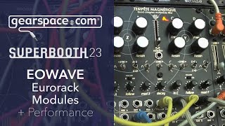 Eowave Eurorack Modules & Performance - Gearspace @ Superbooth 2023