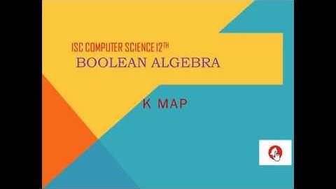 ISC Computer Science KMap - Introduction to KMap- Part 5 - (KMap Series- Part i)
