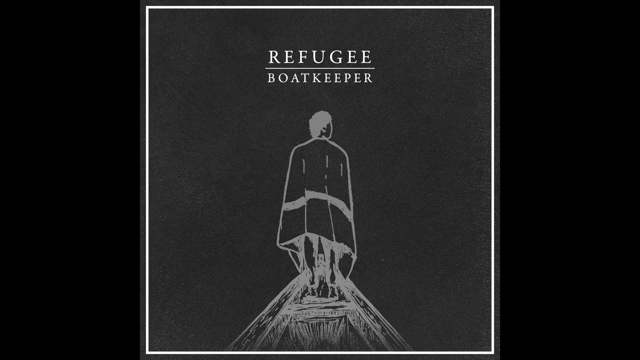 Guarda Boatkeeper - Refugee (Audio) su YouTube Guarda Boatkeeper - Refugee (Audio) su YouTube