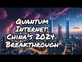 China's Quantum Leap: The Internet Revolution of 2024