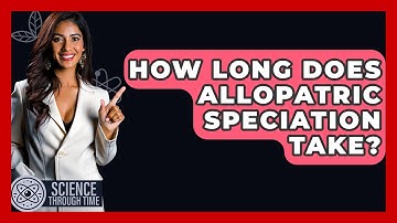 How Long Does Allopatric Speciation Take? - Science Through Time