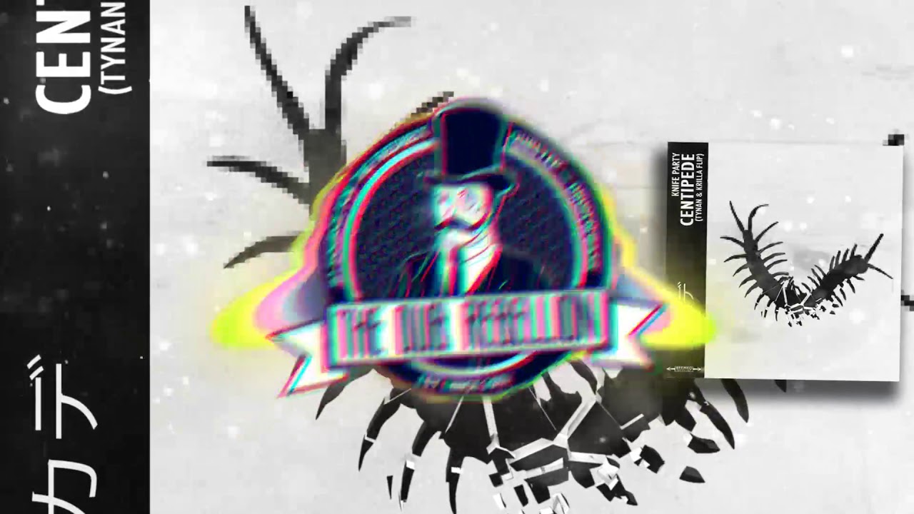 Knife Party Centipede (TYNAN & KRILLA Flip) YouTube
