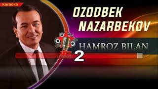 Ozodbek Nazarbekov  - Hamroz bilan karaoke (minus)