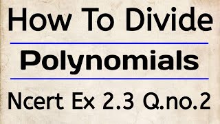 Details Class 10 Maths Ch 2 Polynomials Ex 2.3 Question 2 Solutions | How to Divide Two Polynomials Guide