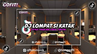 DJ LOMPAT SI KATAK LOMPAT STYLE THAILAND MENGKANE VIRAL TIKTOK TERBARU 2024 FULL BASS
