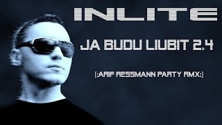 InLite -- Ja budu liubit 2.4 [:arif ressmann party rmx:]