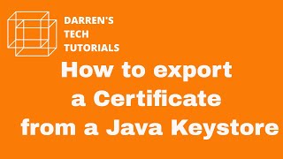 Java Keytool Tutorial: How to export a Certificate from a Java Keystore