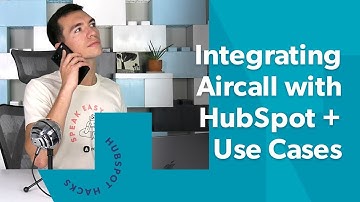 How to Integrate HubSpot and Aircall (Plus examples)