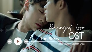 I'm Sorry by Bruce Maginnis & Braden Evans (Revenged Love OST)
