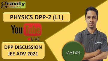 JEE ADV CRASH COURSE-2021 | GRAVITY CLASSES | PHYSICS | DPP - 2 (L1)
