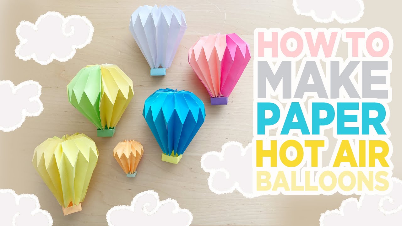 How To Make A Hot Air Balloon With Paper Origami Hot Air Balloons How To Make A Hot Air Balloon With Paper Origami Hot Air Balloons