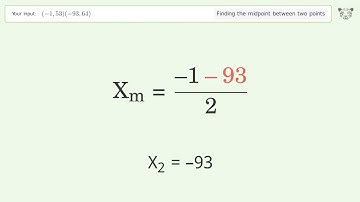 Find the midpoint between two points p1 (-1,53) and p2 (-93,64): Step-by-Step Video Solution