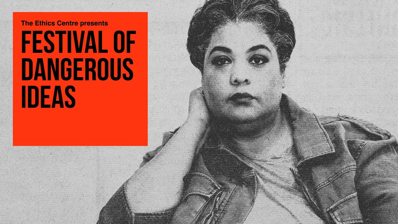 How to Have Dangerous Ideas // Roxane Gay